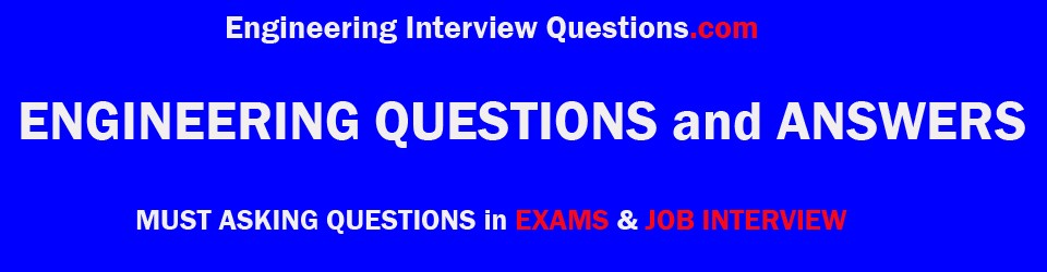 300+ Oil And Gas FAQs and Answers [Experienced / Freshers]