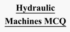 HYDRAULIC MACHINES Multiple choice Questions