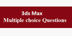 3DS MAX Objective Questions
