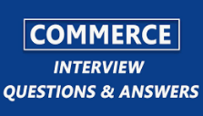 COMMERCE Interview Questions