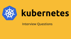 KUBERNETES Interview Questions