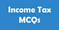 Income Tax Objective Questions