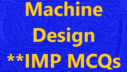 Machine Design MCQs