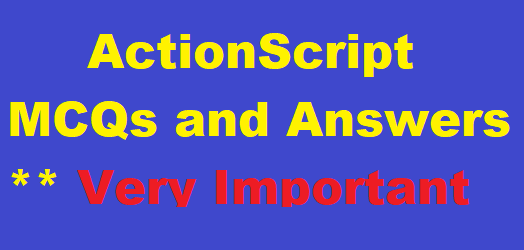 ActionScript MCQs and Answers