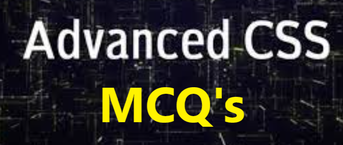 Advanced CSS MCQs