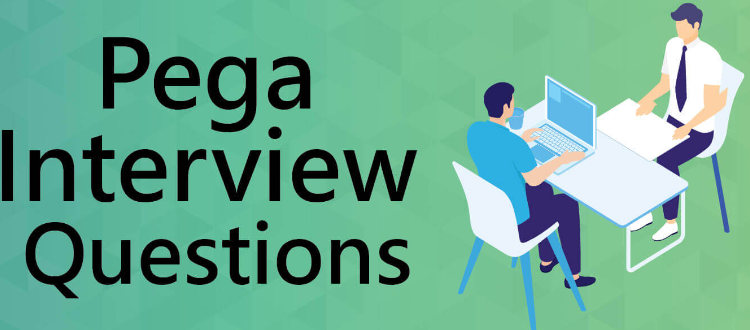 Pega Interview Questions