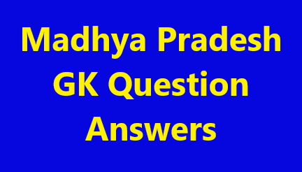 Madhya Pradesh GK Questions