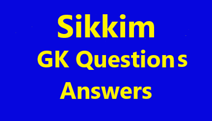 Sikkim GK Questions Answers