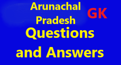 arunachal pradesh gk questions