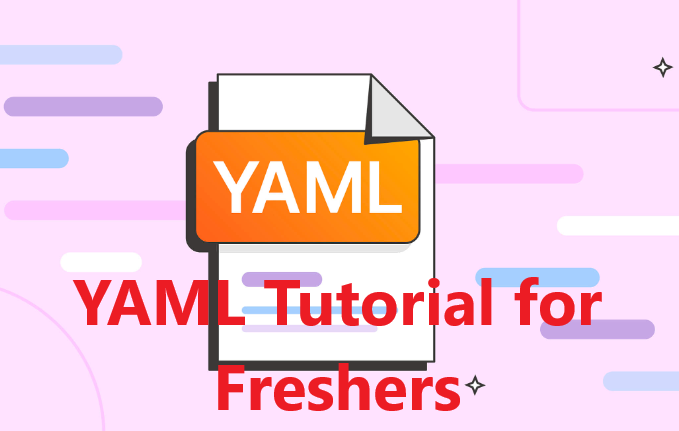 YAML Tutorial for Freshers